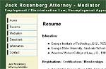 Jack Rosenberg Attorney - Mediator 
 Employment / Discrimination Law, Unemployment Appeals 
  in Atlanta, Georgia.
 - click to visit the site